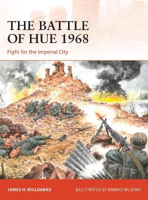 The Battle of Hue 1968 - James H. Willbanks