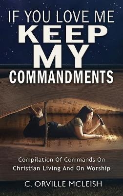 If You Love Me Keep My Commandments - C Orville McLeish