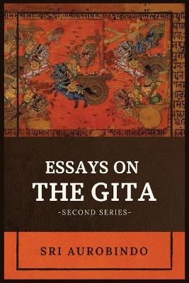 Essays on the GITA -  Sri Aurobindo