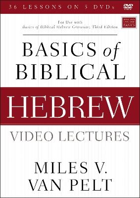 Basics of Biblical Hebrew Video Lectures - Miles V. van Pelt