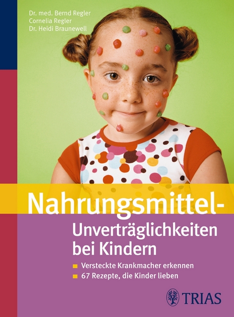 Nahrungsmittel-Unverträglichkeiten bei Kindern - Bernd Regler, Cornelia Regler, Heidi Braunewell