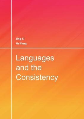 Languages and the Consistency - Jing Li, Jie Fang