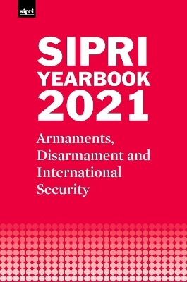 SIPRI Yearbook 2021 -  Stockholm International Peace Research Institute