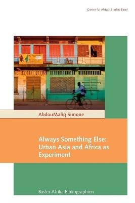 Always Something Else - AbdouMaliq Simone