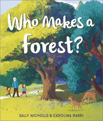 Who Makes a Forest? - Sally Nicholls