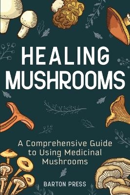 Healing Mushrooms - Barton Press