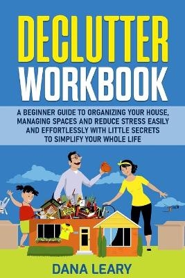 Declutter Workbook - Dana Leary