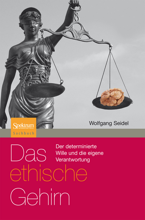 Das ethische Gehirn - Wolfgang Seidel