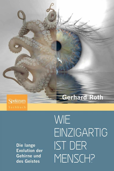 Wie einzigartig ist der Mensch? -  Gerhard Roth