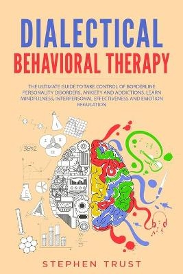 Dialectical Behavioral Therapy - Stephen Trust