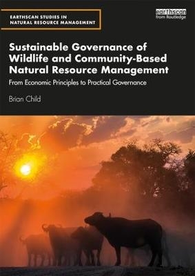 Sustainable Governance of Wildlife and Community-Based Natural Resource Management - Brian Child