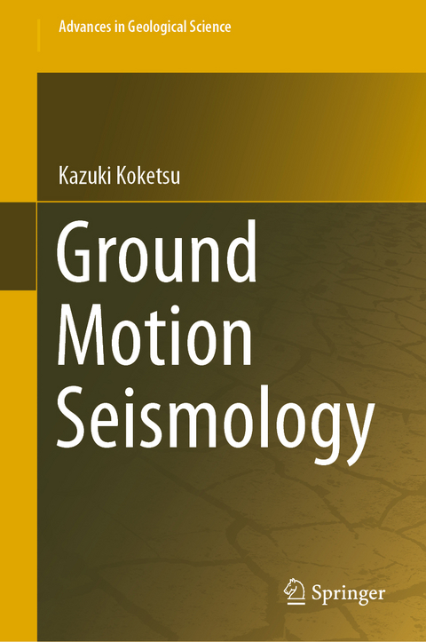 Ground Motion Seismology - Kazuki Koketsu