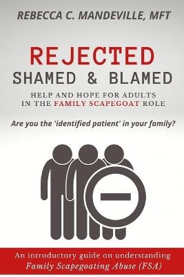 Rejected, Shamed, and Blamed - Rebecca C Mandeville