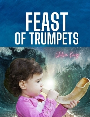 Feast of Trumpets - Chelsea Kong