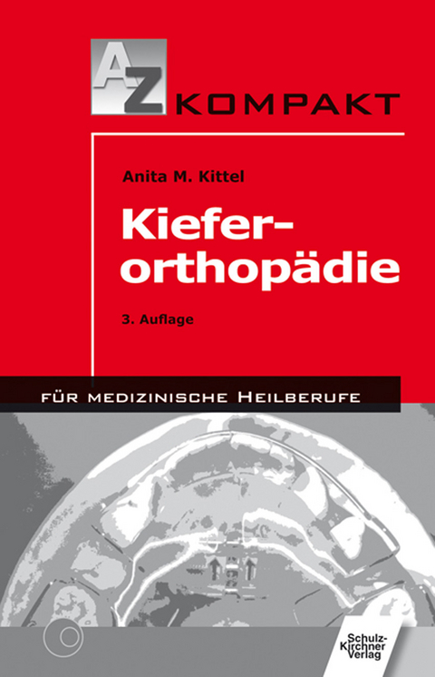 Kieferorthopädie -  Anita M Kittel