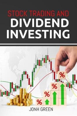 Stock Trading and dividend investing - Jonh Green