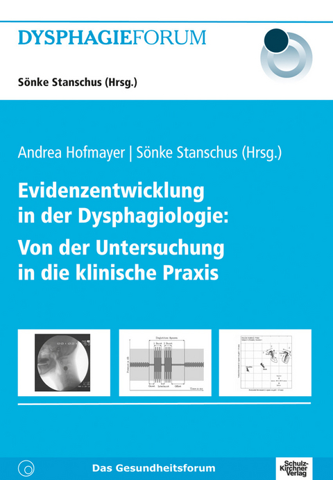 Evidenzentwicklung in der Dysphagiologie:  Von der Untersuchung in die klinische Praxis - 