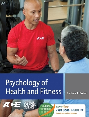 Psychology of Health and Fitness : Applications for Behavior Change -  Brehm