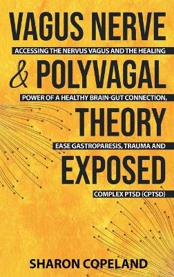 Vagus Nerve and Polyvagal Theory Exposed - Sharon Copeland