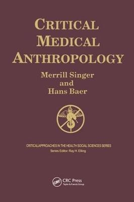 Critical Medical Anthropology - Merrill Singer, Hans Baer