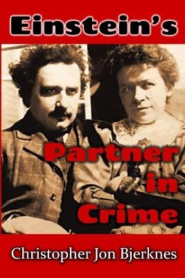 Einstein's Partner in Crime - Christopher Bjerknes