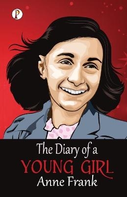 The Diary of a Young Girl - Anne Frank