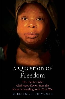 A Question of Freedom - William G. Thomas