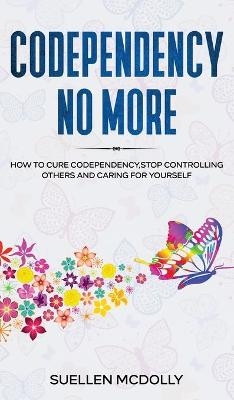 Codependency No More - Suellen McDolly