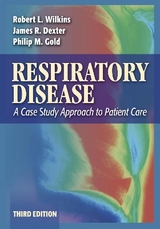 Respiratory Disease: a Case Study Approach to Patient Care, 3rd Edition - Wilkins, Robert L; Dexter, James R; Gold, Philip M