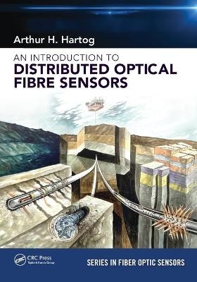 An Introduction to Distributed Optical Fibre Sensors - Arthur H. Hartog