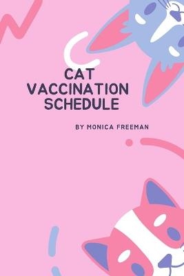 Cat Vaccination Schedule - Monica Freeman