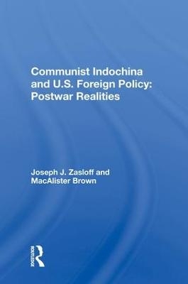Communist Indochina And U.s. Foreign Policy - Joseph J Zasloff