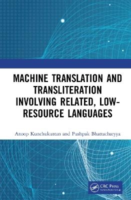 Machine Translation and Transliteration involving Related, Low-resource Languages - Anoop Kunchukuttan, Pushpak Bhattacharyya
