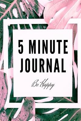 5 Minute Journal Be Happy - Jenny Wayne
