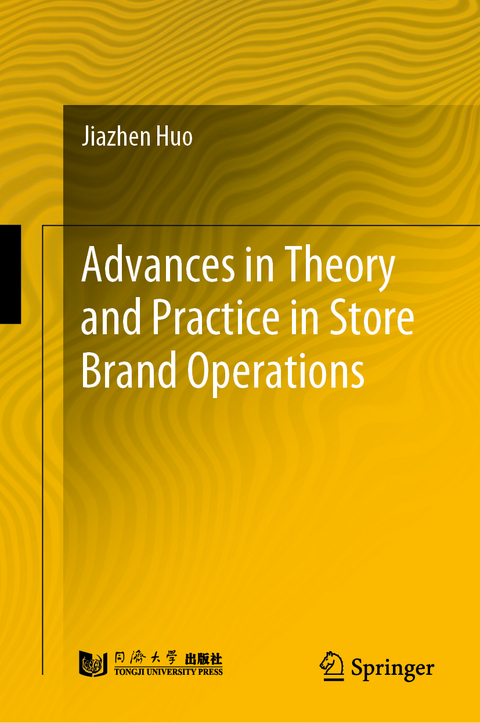 Advances in Theory and Practice in Store Brand Operations - Jiazhen Huo
