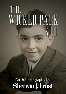 The Wicker Park Kid - Sherwin J Ernst