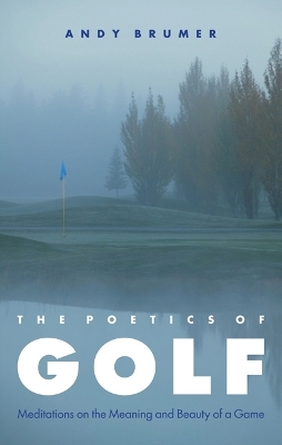 The Poetics of Golf - Andy Brumer