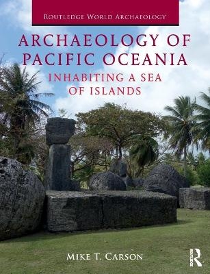 Archaeology of Pacific Oceania - Mike T. Carson