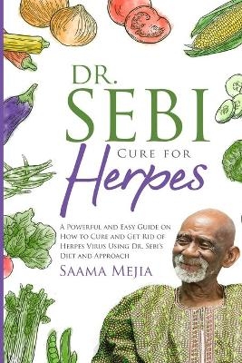 Dr. Sebi Cure for Herpes - Saama Mejia