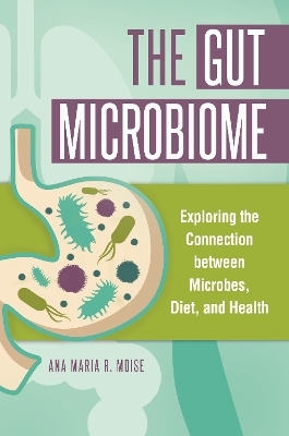 The Gut Microbiome - Ana Maria R. Moise