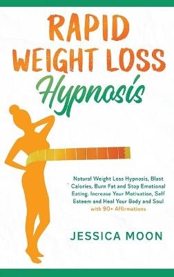 Rapid Weight Loss Hypnosis - Jessica Moon