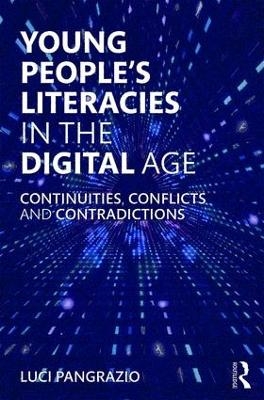 Young People's Literacies in the Digital Age - Luci Pangrazio