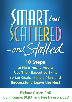 Smart but Scattered--and Stalled - Richard Guare, Colin Guare, Peg Dawson