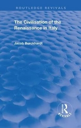 The Civilisation of the Period of the Renaissance in Italy - Jacob Burckhardt