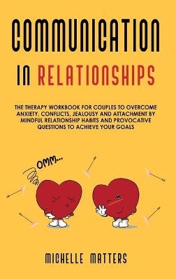 Communication in Relationships - Michelle Matters