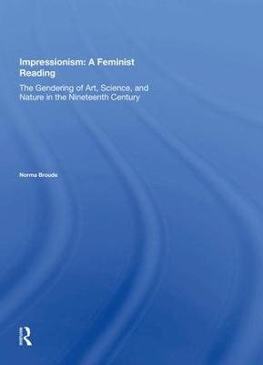 Impressionism: A Feminist Reading - Norma Broude