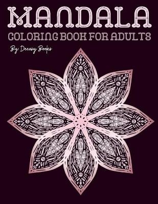 Mandala Coloring Book for Adults - Deeasy Books