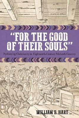For the Good of Their Souls - William B. Hart