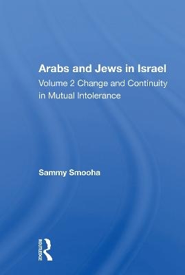 Arabs And Jews In Israel/two Volume Set - Sammy Smooha