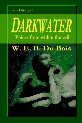 Darkwater - W E B Du Bois